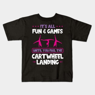 It's Fun Until You Fail The Cartwheel Landing - Cartwheel Kids T-Shirt